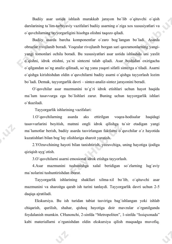 .asar mazmunini tushunishga xalal beridigan so`zlarning lug`aviy ma`nolarini tushuntirishdan iborat. tayyorgarlik ishlarining shakllari xilma-xil bo`lib, o`qituvchi asar mazmunini va sharoitga qarab ish turini tanlaydi. tayyorgarlik davri uchun 2-5 daqiqa ajratiladi. ekskursiya. bu ish turidan tabiat tasviriga bag`ishlangan yoki ishlab chiqarish, qurilish, shahar, qishoq hayotiga doir mavzular o`rganilganda foydalanish mumkin. chunonchi, 2-sinfda “metropoliten”, 1-sinfda “issiqxonada” kabi materiallarni o`rganishdan oldin ekskursiya qilish maqsadga muvofiq. ekskursiya uchun reja beriladi va matn o`rganilishidan kamida bir hafta oldin o`quvchilarga e`lon qilinadi. film namoyish qilish. inqilobdan oldingi hayot voqealari tasvirlangan matnlardan oldin film namoyish qilinsa, o`quvchilarning asarni idrok qilishlari faollashadi. albatta, hozir o`quv filmlari etarli emas. ammo videofilmlardan foydalanish mumkin. o`qituvchi hikoyasi. asar muallifi haqida ma`lumot berishda eng samarali metod hisoblanadi. chunonchi, 4-sinfda q.muhammadiyning she`ri o`rganilayotganda shoirning bolalar uchun yozgan asarlari namoyish etilib, ular haqida qisqacha ma`lumot so`zlab berilsa, o`quvchilarning asarni o`qishga qiziqishlari ortadi. tayyorgarlik davridan so`ng 1-bosqich amalga oshiriladi. bu bosqichning asosiy matnni yaxlit idrok …