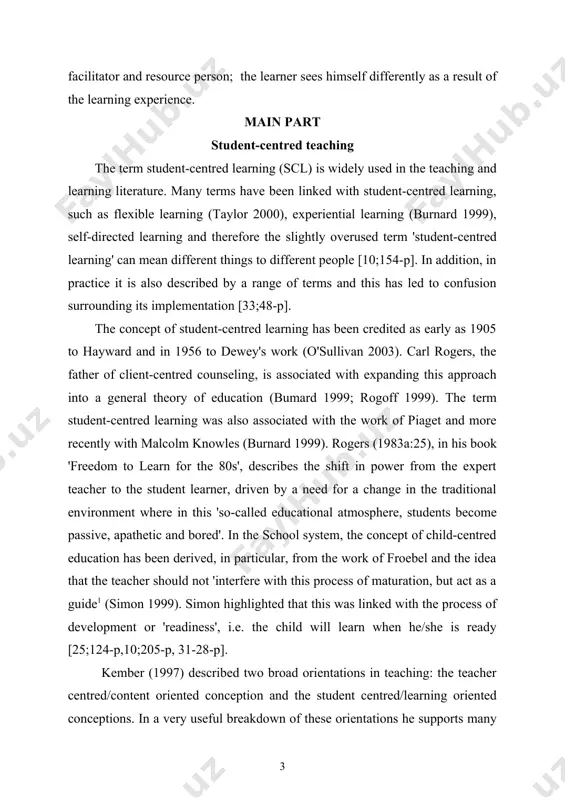 ghted that this was linked with the process of development or 'readiness', i.e. the child will learn when he/she is ready [25;124-p,10;205-p, 31-28-p]. kember (1997) described two broad orientations in teaching: the teacher centred/content oriented conception and the student centred/learning oriented conceptions. in a very useful breakdown of these orientations he supports many other authors views in relation to student-centred view in​cluding: that knowledge is constructed by students and that the lecturer is a facilitator of learning rather than a presenter of information [20;198-p] . rogers (1983b:188) identified the important precondition for student-centred learning as the need for: '...a leader or person who is perceived as an authority figure in the situation, is sufficiently secure within herself (himself) and in her (his) relationship to others that she (he) experiences an essential trust in the capacity of others to think for themselves, to learn for themselves' [28;124-p, 29-128-p]. choice in the …