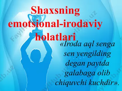 shaxsning emotsional-irodaviy holatlari — PPTX