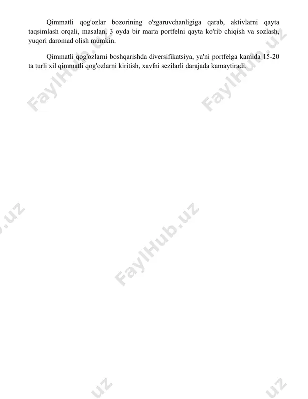 aktivlarni qayta taqsimlash orqali, masalan, 3 oyda bir marta portfelni qayta ko'rib chiqish va sozlash, yuqori daromad olish mumkin. qimmatli qog'ozlarni boshqarishda diversifikatsiya, ya'ni portfelga kamida 15-20 ta turli xil qimmatli qog'ozlarni kiritish, xavfni sezilarli darajada kamaytiradi. 📌xulosa қимматли қоғозлар бозорининг барқарорлиги ва ишончлилигини таъминлаш учун қонунчилик базасини мустаҳкамлаш ва назоратни кучайтириш зарур. 📚foydalanilgan adabiyotlar 1. o'zbekiston respublikasining "qimmatli qog'ozlar bozori to'g'risida"gi qonuni. 2. o'zbekiston respublikasi prezidentining qimmatli qog'ozlar bozorini rivojlantirishga oid farmonlari va qarorlari. 3. o'zbekiston respublikasi markaziy bankining qimmatli qog'ozlar bozori faoliyatini tartibga soluvchi normativ-huquqiy hujjatlari. 4. "qimmatli qog'ozlar bozori ishtirokchilari to'g'risida"gi nizom