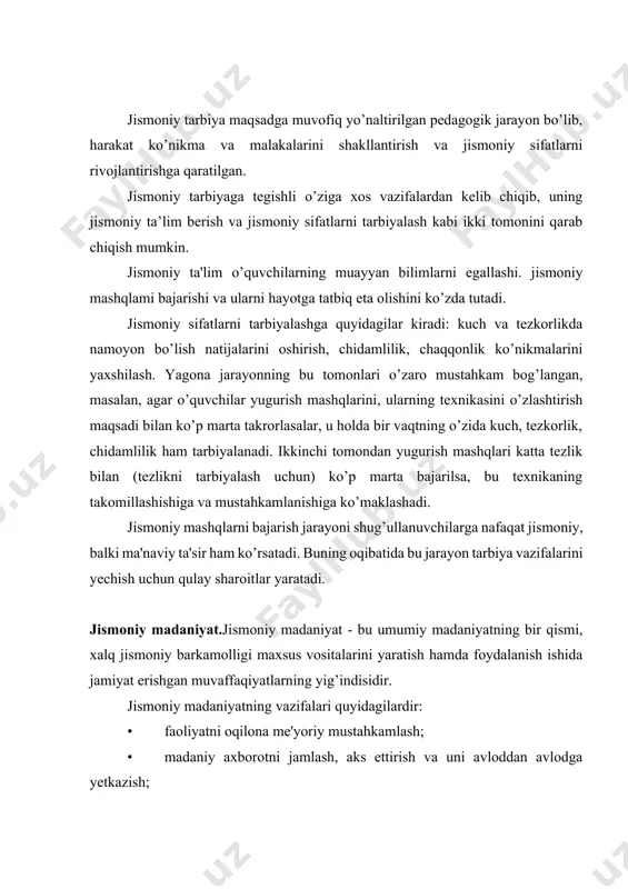 inchi tomondan yugurish mashqlari katta tezlik bilan (tezlikni tarbiyalash uchun) ko’p marta bajarilsa, bu texnikaning takomillashishiga va mustahkamlanishiga ko’maklashadi. jismoniy mashqlarni bajarish jarayoni shug’ullanuvchilarga nafaqat jismoniy, balki ma'naviy ta'sir ham ko’rsatadi. buning oqibatida bu jarayon tarbiya vazifalarini yechish uchun qulay sharoitlar yaratadi. jismoniy madaniyat.jismoniy madaniyat - bu umumiy madaniyatning bir qismi, xalq jismoniy barkamolligi maxsus vositalarini yaratish hamda foydalanish ishida jamiyat erishgan muvaffaqiyatlarning yig’indisidir. jismoniy madaniyatning vazifalari quyidagilardir: • faoliyatni oqilona me'yoriy mustahkamlash; • madaniy axborotni jamlash, aks ettirish va uni avloddan avlodga yetkazish; • shaxslararo kommunikativ munosabat o’rnatish, aloqa qilishga ko’maklashish; • insonning biologik, sog’lomlashtiruvchi ehtiyojini qondirish, uning jismoniy holatini yaxshilash va jamiyat a'zosi sifatida vatan oldidagi majburiyatini bajarish uchun, kundalik hayot uchun zarur layoqat darajasini ta'minlash; jismoniy madaniyat bazasi.jismoniy madaniyat bazasi maxsus ma'lumot va jismoniy tayyorgarlikni ta'minlaydi. bazali jismoniy madaniyat turlarini shartli ravishda “maktabgacha va maktab jismoniy tarbiyasi” deb atash mumkin. bu bilan jismoniy tarbiya mashg’ulotlarining maktabgacha tarbiya …