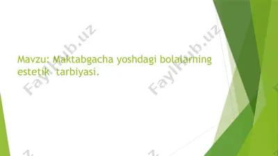 maktabgacha yoshdagi bolalarning estetik tarbiyasi — PPTX