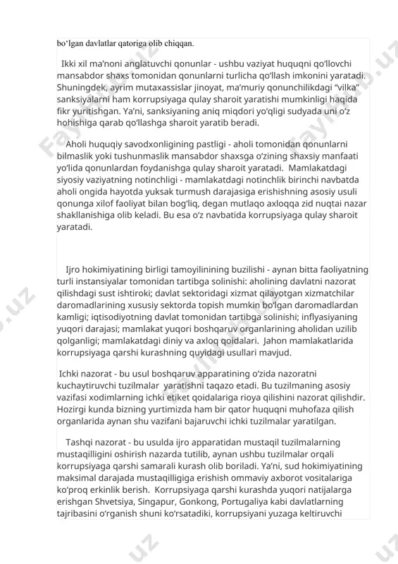 gi — mamlakatdagi notinchlik birinchi navbatda aholi ongida hayotda yuksak turmush darajasiga erishishning asosiy usuli qonunga xilof faoliyat bilan bog‘liq, degan mutlaqo axloqqa zid nuqtai nazar shakllanishiga olib keladi. bu esa o‘z navbatida korrupsiyaga qulay sharoit yaratadi. ijro hokimiyatining birligi tamoyilinining buzilishi — aynan bitta faoliyatning turli instansiyalar tomonidan tartibga solinishi: aholining davlatni nazorat qilishdagi sust ishtiroki; davlat sektoridagi xizmat qilayotgan xizmatchilar daromadlarining xususiy sektorda topish mumkin bo‘lgan daromadlardan kamligi; iqtisodiyotning davlat tomonidan tartibga solinishi; inflyasiyaning yuqori darajasi; mamlakat yuqori boshqaruv organlarining aholidan uzilib qolganligi; mamlakatdagi diniy va axloq qoidalari. jahon mamlakatlarida korrupsiyaga qarshi kurashning quyidagi usullari mavjud. ichki nazorat —bu usul boshqaruv apparatining o‘zida nazoratni kuchaytiruvchi tuzilmalar (har xil ichki inspeksiyalar va boshqa nazorat organlari tuzish orqali) yaratishni taqazo etadi. bu tuzilmaning asosiy vazifasi xodimlarning ichki etiket qoidalariga rioya qilishini nazorat qilishdir. hozirgi kunda bizning yurtimizda ham bir qator huquqni muhofaza qilish organlarida aynan shu vazifani bajaruvchi ichki tuzilmalar …
