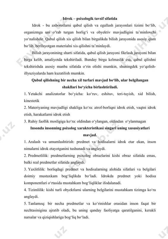ni, kerakli narsalar va qiziqishlariga bog‘liq bo‘ladi. 6. o‘zgarmaydigan: xuddi o‘sha predmetlar inson tomonidan o‘zgargan sharoitlarda qabul qilinadi (turli xil yoritilishida, turli xil qarashlarda, turli masofalarda). lekin predmetlarning obyektiv xususiyatlari o‘zgarmagan holda qabul qilinadi. idrokning shakllanishi his qilishning shakllanishi – bolalarda qabul qilish jarayonining shakllanishi va predmetlar, o‘rab turgan atrof borliq haqida tasavvurlarni xosil bo‘lishi. bola dunyoga kelganda xis qilish tuyg‘ulari shakllanib bo‘lgan bo‘ladi. lekin ularning normal funksiyasini atrof – borliqni qabul qilishlarini ta’minlab beradi. his etish jarayoni to‘g‘ri shakllanishi uchun, maqsadga yo‘naltirilgan xissiy tarbiya zarur va muhimdir. bolaga ko‘rishni, barmoqlar bilan paypaslashni, obyektlarni eshitishni o‘rgatish kerak, ya’ni unda qabul qilish harakatlarini shakllantirish kerak. lekin predmetni tekshirish, ko‘rish, paypaslash yetarli emas. bunda predmetni bir qancha belgilarini aniqlash bilan birga, ularni boshqa predmetlar bilan belgilarning munosabatlarini aniqlash zarurdir. buning uchun bolaga kerakli o‘lchovlarni berish kerak, bunla bola nimani qabul qilayotganligini biladi. bu xis qilishning asosiy tushunchalari bo‘lib, tarixiy ko‘rinishga ega bo‘lib, …