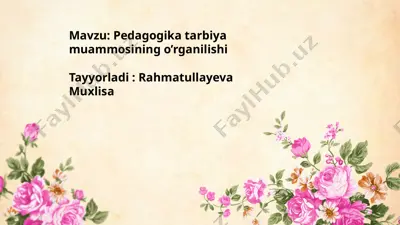 pedagogika tarbiya muammosining o’rganilishi — PPTX