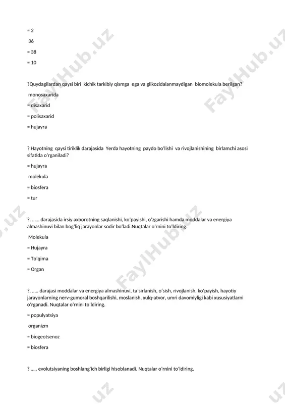 shlang‘ich birligi hisoblanadi. nuqtalar o’rnini to’ldiring. populyatsiya = organizm = biogeotsenoz = biosfera ?. ……. ma’lum arealga ega o‘zaro erkin chatisha oladigan, ayrim belgi va xossalari bilan shu turning boshqa populatsiyalaridan farq qiladigan, nisbatan alohidalashgan populatsiyalar yig‘indisidir. nuqtalar o’rnini to’ldiring. = populyatsiya tur = biogeotsenoz = biosfera ?hayotning ……..darajasining elementar birligi har xil turlarga mansub populatsiyalardir. nuqtalar o’rnini to’ldiring. = populyatsiya = tur biogeotsenoz = biosfera ?. …….. yerdagi hayotning barcha ko‘rinishlarini qamrab olgan, tiriklikning eng yuqori tuzilish darajasidir. nuqtalar o’rnini to’ldiring. = populyatsiya = tur = biogeotsenoz biosfera ?hayotning ……… darajasida hujayra larning ixtisoslashuvi bilan bog‘liq jarayonlar o‘rganiladi. nuqtalar o’rnini to’ldiring. = molekula = hujayra to’qima = organ ?…….. ning bajaradigan vazifasi to‘qimalar faoliyati bilan bog‘liq. nuqtalar o’rnini to’ldiring. = molekula = hujayra = to’qima organ ?. ….. barcha tirik organizmlarning tuzilish, funksional va rivojlanish birligidir. nuqtalar o’rnini to’ldiring. = molekula hujayra = to’qima = organ ?genetik kodning qaysi …