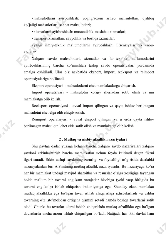 arzon ishlab chiqarilgan bo’ladi. natijada har ikki davlat ham kam resurs sarflab ko’proq mahsulotga ega bo’ladi. masalan, o’zbekiston asosan paxta mahsulotlarini etishtirishga ixtisoslashganligi uchun boshqa mahsulotlarga nisbatan ko’prots shunga e’tiborni qaratish lozim. chunki, o’zbekiston qishloq xo’jaligi, ob-havosi va qolavsrsa, butun respublika sharoiti paxta etishtirishga moslashgan va unga kam miqdorda mehnat va moliyaviy resurslarni sarf qilib, yuqori hosil olish texnologiyasiga ega. shuningdek, boshqa mamlakatlar ham o’zi ixtisoslashgan sohaga ko’proq e’tiborni qaratishsagina dunyo bo’yicha ko’proq mahsulot ishlab chiqariladi va xalqaro savdoda ham katta muvaffaqqiyatlarga erishish mumkin. demak, shu yo’l bilan dunyo aholisining talablarini maksimum qondirish imkoniyatiga erishiladi. ammo qaysidir mamlakat hech qaysi mahsulot ishlab chiqarish bo’yicha dunyoda mutlaq afzallikka ega bo’lmasligi mumkin. bu esa shu mamlakat hamma tovarlarni chetdan keltiradimi degan savolni tug’diradi. agar shunday bo’lsa importni bu mamlakat qaysi mablag’lar hisobiga moliyalashtiradi. bu savolga javob berish borasida mutlaq afzallik nazariyasi boshi berk ko’chaga kirib qoladi. d. rikardo a. smitning «mutlaq afzallik» …