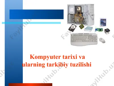 kompyuter tarixi va ularning tarkibiy tuzilishi — PPTX