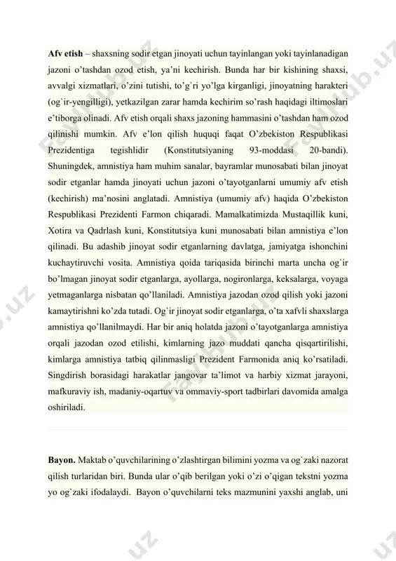 odan ozod qilish yoki jazoni kamaytirishni ko’zda tutadi. og`ir jinoyat sodir etganlarga, o’ta xafvli shaxslarga amnistiya qo’llanilmaydi. har bir aniq holatda jazoni o’tayotganlarga amnistiya orqali jazodan ozod etilishi, kimlarning jazo muddati qancha qisqartirilishi, kimlarga amnistiya tatbiq qilinmasligi prezident farmonida aniq ko’rsatiladi. singdirish borasidagi harakatlar jangovar ta’limot va harbiy xizmat jarayoni, mafkuraviy ish, madaniy-oqartuv va ommaviy-sport tadbirlari davomida amalga oshiriladi. bayon. maktab o’quvchilarining o’zlashtirgan bilimini yozma va og`zaki nazorat qilish turlaridan biri. bunda ular o’qib berilgan yoki o’zi o’qigan tekstni yozma yo og`zaki ifodalaydi. bayon o’quvchilarni teks mazmunini yaxshi anglab, uni yozma yoki og`zaki to’g`ri ifodalay olishga o’rgatadi, ularning xotirasi va nutq madaniyatini o’stiradi. bayon asosan ikki turga nazorat va ta’limiy bayonga bo’linadi. nazorat bayonda o’qituvchi tekstni o’qib bergach, o’quvchilarga notanish bo’lgan so’zlarning ma’nosi va to’g`ri yozilishini tushuntirib beradi, so’ngra o’quvchilar mustaqqil ravishda reja tuzib, u asosida bayon yozadilar. ta’limiy bayonda esa tekst o’qib berilgach, o’quvchilar o’qituvchi rahbarligida birgalashib reja tuzadilar, …