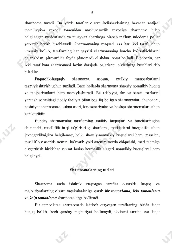 ga ega bo`lib, sotilgan ashyoni oluvchiga topshirishga majbur, oluvchi esa – olayotgan ashyoning bahosini to`lashi zarur bo`lib, sotib olingan ashyoni talab qilib olishga haqli. fuqarolik muomalasi tuziladigan shartnomalarning ko`pchiligi ikki tomonlama bo`lib, yuqorida ko`rsatilgan oldi-sotdi shartnomasidan tashqari mahsulot yetkazib berish, mulk ijarasi, pudrat va boshqa shartnomalardan iborat. ko`p tomonlama shartnomalar ham mavjud bo`lib, unda taraflar uch va undan ortiq bo`ladi. ularda bir paytning o`zida har bir tarafda muayyan huquq va majburiyatlar bo`lishi xarakterlidir. masalan, franshizing, lizing shartnomalari. shartnomalar haq baravariga va tekinga tuziladigan shartnomalarga bo`linadi. haq baravariga tuziladigan shartnomalar bir taraf topshirgan mulki, qilgan xizmati evaziga pul yoki mulk bilan haq oladi. masalan, bir taraf vaqtinchalik foydalanish uchun mulkni ijaraga oluvchi undan foydalangani uchun ijara haqi to`lashga majbur bo`ladi. bunday haq baravariga tuziladigan shartnomalarga oldi-sotdi, mahsulot yetkazib berish, ayirboshlash, pudrat va boshqa ko`plab shartnomalarni misol qilib ko`rsatish mumkin. agar qonun hujjatlaridan boshqacha qoida kelib chiqmasa, shartnomaning mazmuni-mohiyatidan o`zgacha hol anglashilmasa, …