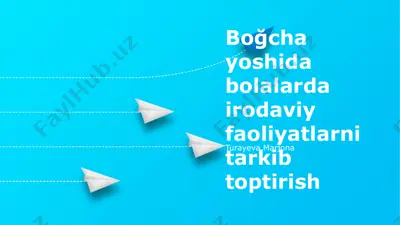 boʻgʻcha yoshida bolalarda irodaviy faoliyatlarni tarkib toptirish — PPTX