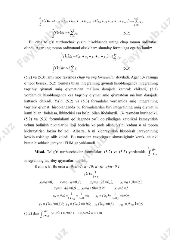 ligini oshirish uchun bulinish nuqtalari soni n» ni ikki, uch va x.k. marta oshirish kerak bo`ladi. albatta bunda ham hisoblash xajmi bir necha marotaba oshadi. 4. usullarning ishchi algoritmlari, ularning xatoliklari miqdorini baholash va uni kamaytirish yo`llari faraz kilaylik, integralning aniq qiymati i bo`lsin. u xolda i = im + r, (5.12) bu erda im – trapetsiyalar formulasi yoki simpson formulasi yordamida integralni hisoblaganda chikkan natija; r – shu formulalarni qo`llaganda yo`l qo`yilga xatolik. agar integral ostidagi f(x) funktsiya analitik (formula) ko`rinishda bo`lsa, integrallarni taqribiy hisoblash xatoligini ifodalovchi formulalarni matematik analiz usullari bilan keltirib chiqarish mumkir agar integral ostidagi funktsiya jadval yoki grafik ko`rinishda bo`lsa, bunday formulalarni keltirib chiqarishning iloji bo`lmaydi. shuning uchun bu xolda boshqa usullar qo`llashga to`g’ri keladi. shulardan ba`zi birlarini kurib chiqamiz. ukuvchiga ortikcha kiyinchiliklar tugdirmaslik hamda kiskalik uchun formulalarni keltirib chiqarishni (isbotlashni) lozim kur-madik. yuqorida aytilganidek, bular xammasi matematik analiz usullari yordamida isbotlanadi. faraz kilaylik integralni …