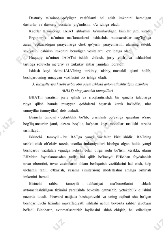 gan tizimini yaratishda bevosita qatnashib, yetakchilik qilishini nazarda tutadi. pirovard natijada boshqaruvchi va uning oqibati shu bo'lgan boshqariluvchi tizimlar muvaffaqiyatli ishlashi uchun bevosita rahbar javobgar bo'ladi. binobarin, avtomatlashtirish loyihasini ishlab chiqish, hal etiladigan vazifalar ro’yxatini aniqlash bo'yicha shartnoma tuzishda hal qiluvchi so'zni korxona yeki tashkilot rahbari aytadi. loyihali yechimlarni namunaviylashtirish tamoyili namunaviy loyiha yechimlarini qo'llashga asoslanadiki, u loyihalash harajatlarini ancha kamaytirish kerak bo'ladi. hozirgi vaqtda temir yo'l transporti korxonalarida ko'pincha bir-birini takrorlaydigan loyihalar joriy etilmoqda. natijada axborot ishlashni avtomatlashtirishning samaradorligi ancha kamaymoqda. navbatdagi muhim tamoyili - bu yangi tashkiliy-ishlatish tuzilmasi negizida bat yaratishdir. bunda boshqaruv tizimi sifat jihatidan ancha yuqori bosqichga ko'tarilishi, uning boshqaruv qarorlari qabul qilishdagi moslanuvchanligi, epchilligi va samaradorligi ortishi zarur deb hisoblanadi.