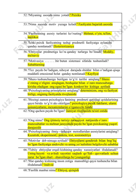 i? faoliyatni bajarish asosida 54. ?faoliyatning asosiy turlarini ko’rsating? mehnat, o’yin, ta'lim, mulokot 55. ?ichki psixik faoliyatning tashqi predmetli faoliyatga aylanishi qanday nomlanadi? eksteriorizasiya 56. ?ehtiyojlar predmetiga ko’ra qanday turlarga bo’linadi? moddiy, ma'naviy 57. ?motivasiya . . . . . . .bir butun sistemasi sifatida tushuniladi? sabablarning 58. ?tez paydo bo’ladigan, nihoyat darajada shiddat bilan o’tadigan qisqa muddatli emosional holat qanday nomlanadi? kayfiyat 59. ?shaxs tushunchasiga berilgan to’g’ri tarifni aniqlang? shaxs o’zining o’zligini aniqlagan, boshqalar bilan o’zaro munosabatga kirisha oladigan ong egasi bo’lgan konkret bir kishiga aytiladi 60. ?psixologiyaning prinsiplarini aniqlang? determinizm, ong va faoliyat birligi, ongning faoliyatda rivojlanishi 61. ?hozirgi zamon psixologiya fanining predmeti quyidagi qoidalarining qaysi birida to’g’ri aks ettirilgan? psixologiya psixik faktlarni, ularni qonuniyatlarni, mexanizmlarini o’rganuvchi fandir 62. ?ong qachon paydo bo’lgan? jamiyat rivojlanishi ta'siri ostida 63. ?ong nima? ong ijtimoiy tarixiy taraqqiyot natijasida o’zaro munosabatlar va mehnat jarayonida paydo bo’lgan psixikaning yuqori darajasidir 64. ?psixologiyaning ilmiy …