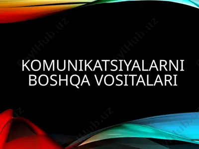 komunikatsiyalarni boshqa vositalari — PPTX