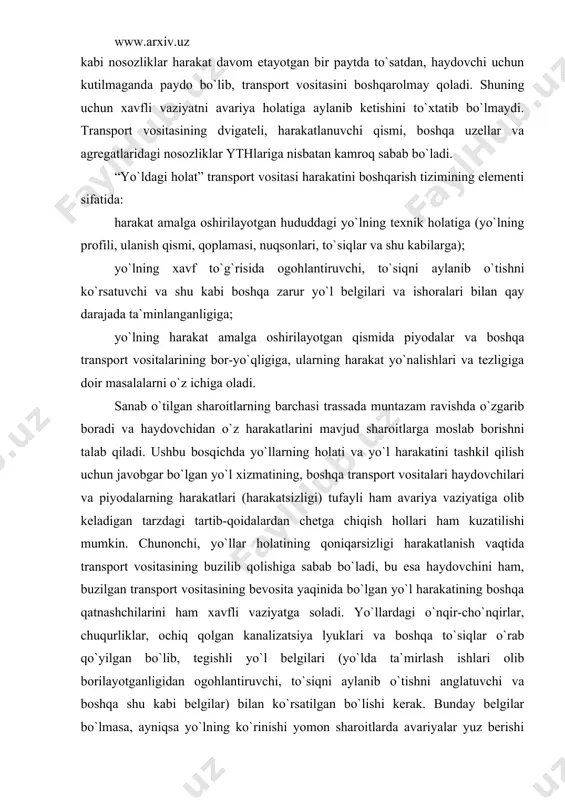 mavjud sharoitlarga moslab borishni talab qiladi. ushbu bosqichda yo`llarning holati va yo`l harakatini tashkil qilish uchun javobgar bo`lgan yo`l xizmatining, boshqa transport vositalari haydovchilari va piyodalarning harakatlari (harakatsizligi) tufayli ham avariya vaziyatiga olib keladigan tarzdagi tartib-qoidalardan chetga chiqish hollari ham kuzatilishi mumkin. chunonchi, yo`llar holatining qoniqarsizligi harakatlanish vaqtida transport vositasining buzilib qolishiga sabab bo`ladi, bu esa haydovchini ham, buzilgan transport vositasining bevosita yaqinida bo`lgan yo`l harakatining boshqa qatnashchilarini ham xavfli vaziyatga soladi. yo`llardagi o`nqir-cho`nqirlar, chuqurliklar, ochiq qolgan kanalizatsiya lyuklari va boshqa to`siqlar o`rab qo`yilgan bo`lib, tegishli yo`l belgilari (yo`lda ta`mirlash ishlari olib borilayotganligidan ogohlantiruvchi, to`siqni aylanib o`tishni anglatuvchi va boshqa shu kabi belgilar) bilan ko`rsatilgan bo`lishi kerak. bunday belgilar bo`lmasa, ayniqsa yo`lning ko`rinishi yomon sharoitlarda avariyalar yuz berishi mumkin. yo`l harakatining belgilangan qoidalari: yo`lning transport vositalari harakatlanadigan qismidan o`tish tartibiga yoki svetoforning taqiqlovchi signaliga rioya qilmaydigan, jamoat transporti harakatlanib turgan paytda unga chiqishga urinadigan va shunga o`xshash noto`g`ri harakat qiladigan …