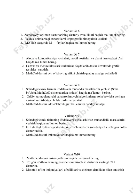 alovchi muhandis masalalarini yechish (soha bo'yicha mathcad sistemalarida ishlash) haqida ma`lumot bering. 2. oddiy. tarmoqlanuvchi va takrorlanuvchi algoritmlarga soha bo'yicha berilgan variantlami ishlatgan holda daslurlar yaratish. 3. mathcad dasturi ikki o’lchovli grafikni chizish qanday amalga variant №9 1. sohadagi texnik tizimning ifodalovchi vizualashlirish muhandislik masalalarini yechish haqida ma`lumot bering. 2. c++ da fayl toifasidagi strukturaviy ma'lumotlarni soha bo'yicha ishlatgan holda dastur tuzish. 3. mathcad dasturi imkoniyatlari haqida ma’lumot bering variant №10 1. mathcad dasturi imkoniyatlarini haqida ma’lumot bering 5. to`g`ri to`rtburchakning peremetirini hisoblash dasturini kiriting/ c++ dasturida. 2. masofali ta'lim imkoniyallari, afzalliklari va elektron darsliklar bilan tanishish variant №11 1. mathcad dasturi ikki o’lchovli grafikni chizish qanday amalga oshiriladi 2. soha bo'yicha gipermatnli elektron hujjatlar yaratish haqida ma`lumot bering. 3. texnik boshqaruv tizimlarida axborot xavfsizligi ta’minoti variant №12 1. matlab dasturi imkoniyatlarini haqida ma’lumot bering 2. elektron pochtada hujjat , rasm va turli fayllarni jo’natish. 3. c++ da fayl toifasidagi …
