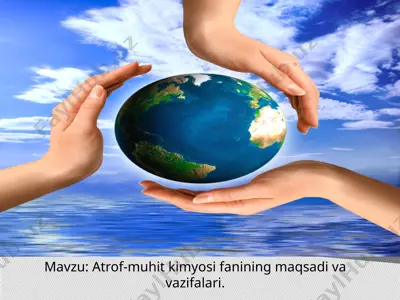 atrof-muhit kimyosi fanining maqsadi va vazifalari — PPTX