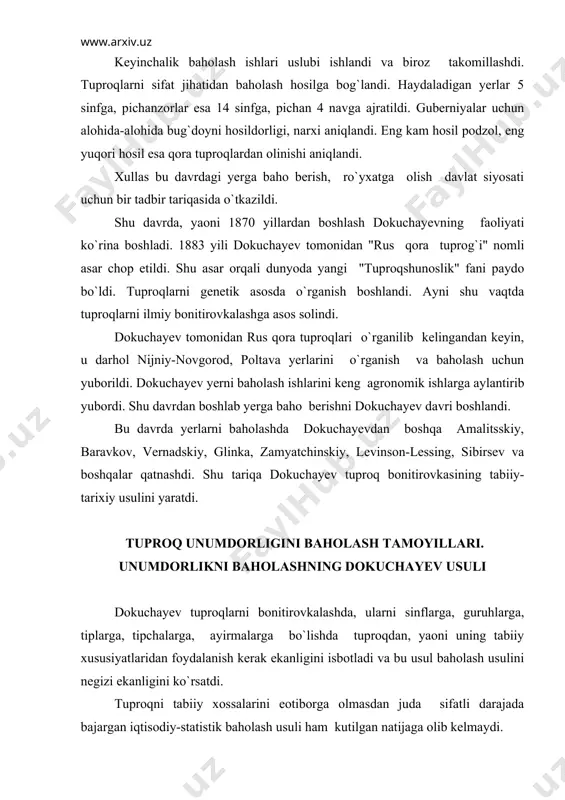 bajargan iqtisodiy-statistik baholash usuli ham kutilgan natijaga olib kelmaydi. shunday qilib dokuchayev va sibirsevlar tuproqni bonitirovkalashda uni, yaoni tuproqni har tomonlama tabiiy xususiyatlarini o`rganilishi lozimligi va shu asosda baholashni ishlab chiqdilar. bonitirovka ishlarini bajarish o`z ichiga ikki davrni oladi. birinchi - tuproqni tabiiy xossalarini, morfologik, genetik, kimyoviy, fizikaviy va boshqalarni dalada, laboratoriyada o`rganish davri. ikkinchi - qishloq xo`jalik va statistik maolumotlarni to`plash, tanlash, qayta ishlash davri. bu har ikki davrdagi ko`rsatkichlar orasida uzviy bog`lanishlar bo`lib, hatto birinchi davrdagi ko`rsatkichlar ikkinchi davr ishlari uchun mezon bo`ladi - deb yozgan edi dokuchayev. yerlarni bonitirovkalashni dokuchayev-sibirsev usulida eng avvalo tuproqlar tipi aniqlanadi va tasniflanadi, keyin esa morfo-genetik belgilari, kimyoviy, fizikaviy xossalarini o`rganishga kirishiladi. har bir tuproq tipi uchun to`la kimyoviy analiz, mexanik analiz, nam sig`imi, suv o`tkazuvchanlik, kapillyarlik, bug`lanish, issiqlik o`tkazuvchanlik va xokazolar aniqlanadi. dala va kameral ishlar natijasida dokuchayev gumus miqdori va tuproq qatlami qalinligi bo`yicha geologik (1-diagramma) diagrammalarni tuzdi. mendeleyev maolumotlariga …