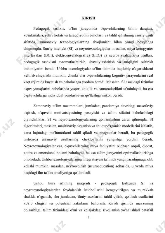 , ushbu texnologiyalar ta'limni inkluziv qilish, neurodivergent o'quvchilarga yordam berish va global ta'lim sifatini oshirish potentsialiga ega. o'zbekiston kontekstida, ta'limda raqamli texnologiyalarning rivojlanishi bilan, si va neyrotexnologiyalar pedagogik tashxisni modernizatsiya qilish uchun muhim vosita bo'lishi mumkin, masalan, pedagogika yo'nalishidagi talabalar uchun. adabiyotlarda pedagogik tashxisda si qo'llanilishi tizimli tahlil qilingan, bu yerda si ta'lim baholashida yuqori aniqlik va samaradorlikni ta'minlaydi. si tibbiy ta'limda diagnostika aniqligini oshiradi va individual yondashuvni rivojlantiradi. ta'limda si ta'siri haqidagi tizimli ko'rib chiqish shuni ko'rsatadiki, si asosidagi interventsiyalar sog'liqni saqlash kasblarida o'quv natijalarini yaxshilaydi. neyrotexnologiyalar ta'limda o'quvchi ishtirokini baholashda qo'llaniladi, diqqat holatini tahlil qiladi va o'quv jarayonini optimallashtiradi. neyrotexnologiyalarning ta'limdagi qo'llanilishi haqidagi tizimli adabiyot tahlili pedagogik yondashuvni yaxshilashni ko'rsatadi. ta'lim neyrotexnologiyasi: usullar, qo'llanishlar va imkoniyatlar haqidagi skoping ko'rib chiqish. ushbu ishda aralash metodlar qo'llanilgan: adabiyot tahlili, so'rovnomalar va tizimli ko'rib chiqish. pedagogik tashxisda si va neyrotexnologiyalarni baholash uchun instrumentlar, masalan, si asosidagi baholash tizimlari va eeg asosidagi …