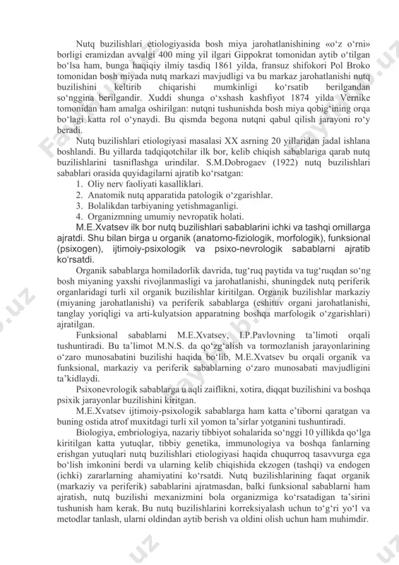 at nuqtai nazari bo‘lib, bosh miyaning jarohatlanishi nutq buzilishlarini kelib chiqishiga sabab bo‘luvchi bosh omil ekanligi ta’kidlangan. ikkinchisi aristotelga tegishli bo‘lib, periferik nutq apparatining buzilishlari aynan nutq buzilishlarining sababi etib ko‘rsatilgan. nutq buzilishlari sababini o‘rganishning keyingi davrlarida ham bu ikki nutqai nazar saqlanib qolgan. nutq buzilishlari etiologiyasi haqidagi tasavvurlar, shu muammoni o‘rganishning barcha davrlarida, ular mohiyatini tushunishni ifodalaydi. shuningdek, ma’lum davr va mualliflarning umumiy metodologik yo‘nalishini ifodalaydi. nutq buzilishlari etiologiyasida bosh miya jarohatlanishining «o‘z o‘rni» borligi eramizdan avvalgi 400 ming yil ilgari gippokrat tomonidan aytib o‘tilgan bo‘lsa ham, bunga haqiqiy ilmiy tasdiq 1861 yilda, fransuz shifokori pol broko tomonidan bosh miyada nutq markazi mavjudligi va bu markaz jarohatlanishi nutq buzilishini keltirib chiqarishi mumkinligi ko‘rsatib berilgandan so‘nggina berilgandir. xuddi shunga o‘xshash kashfiyot 1874 yilda vernike tomonidan ham amalga oshirilgan: nutqni tushunishda bosh miya qobig‘ining orqa bo‘lagi katta rol o‘ynaydi. bu qismda begona nutqni qabul qilish jarayoni ro‘y beradi. nutq buzilishlari etiologiyasi …