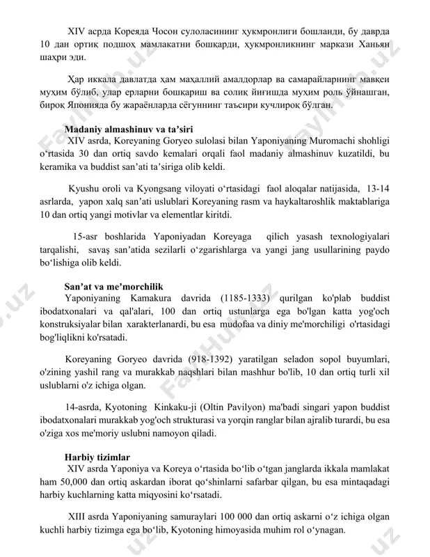 алдорлар ва самарайларнинг мавқеи муҳим бўлиб, улар ерларни бошқариш ва солиқ йиғишда муҳим роль ўйнашган, бироқ японияда бу жараёнларда сёгуннинг таъсири кучлироқ бўлган. madaniy almashinuv va taʼsiri xiv asrda, koreyaning goryeo sulolasi bilan yaponiyaning muromachi shohligi o‘rtasida 30 dan ortiq savdo kemalari orqali faol madaniy almashinuv kuzatildi, bu keramika va buddist sanʼati taʼsiriga olib keldi. kyushu oroli va kyongsang viloyati o‘rtasidagi faol aloqalar natijasida, 13-14 asrlarda, yapon xalq sanʼati uslublari koreyaning rasm va haykaltaroshlik maktablariga 10 dan ortiq yangi motivlar va elementlar kiritdi. 15-asr boshlarida yaponiyadan koreyaga qilich yasash texnologiyalari tarqalishi, savaş sanʼatida sezilarli o‘zgarishlarga va yangi jang usullarining paydo bo‘lishiga olib keldi. sanʼat va meʼmorchilik yaponiyaning kamakura davrida (1185-1333) qurilgan ko'plab buddist ibodatxonalari va qal'alari, 100 dan ortiq ustunlarga ega bo'lgan katta yog'och konstruksiyalar bilan xarakterlanardi, bu esa mudofaa va diniy me'morchiligi o'rtasidagi bog'liqlikni ko'rsatadi. koreyaning goryeo davrida (918-1392) yaratilgan seladon sopol buyumlari, o'zining yashil rang va murakkab naqshlari …