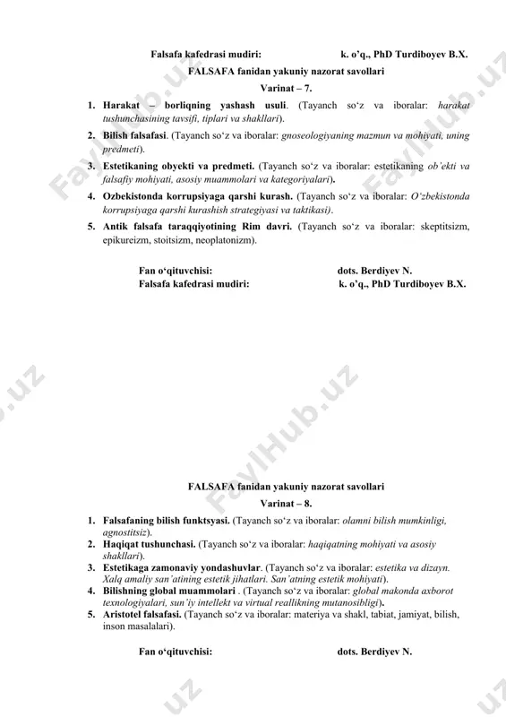 r: haqiqatning mohiyati va asosiy shakllari). 3. estetikaga zamonaviy yondashuvlar. (tayanch so‘z va iboralar: estetika va dizayn. xalq amaliy san’atining estetik jihatlari. san’atning estetik mohiyati). 4. bilishning global muammolari . (tayanch so‘z va iboralar: global makonda axborot texnologiyalari, sun’iy intellekt va virtual reallikning mutanosibligi). 5. aristotel falsafasi. (tayanch so‘z va iboralar: materiya va shakl, tabiat, jamiyat, bilish, inson masalalari). fan o‘qituvchisi: dots. berdiyev n. falsafa kafedrasi mudiri: k. o’q., phd turdiboyev b.x. falsafa fanidan yakuniy nazorat savollari varinat – 9. 1. tabiiy borliq. (tayanch so‘z va iboralar: tabiatning ontologik maqomi. ijtimoiy rivojlanish va geografik muhit aloqadorligi. biosfera va noosfera haqidagi ta’limotlar). 2. davlat tushunchasi. (tayanch so‘z va iboralar: jamiyatning siyosiy hayotida davlatning o‘rni va roli). 3. san’atning mohiyati. (tayanch so‘z va iboralar: san’atning estetik mohiyati va o‘ziga xos xususiyatlari, san’atning funktsiyalari, san’at turlarining tasnifi). 4. bilishda haqiqat va amaliyot uyg’unligi. (tayanch so‘z va iboralar: falsafada haqiqat tushunchasi. bilishda haqiqat va …