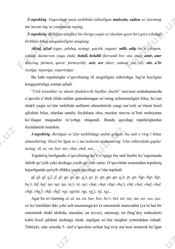 l, tor, tar, tur, ter, soz, suz, siz ko’rinishlari ikki yoki uch mazmunga ko’ra omonimik munosabat (ya’ni har bir omonimik shakl alohida, masalan, un (ovoz), un(moq), un (bug’doy mahsuloti) kabi) hosil qilshini inobatga olsak, topilgan so’zlar miqdori yetmishdan oshadi. tabiiyki, ular orasida 5- sinf o’quvchisi uchun lug’aviy ma’nosi notanish bo’lgan qator so’zlar (masalan, al, as, us, an, bar, bor, tar, chut, chul[footnoteref:1] va h.) uchraydi. o’qituvchi imkoniyatga qarab bu so’zlarning ma’nosini bolaga lug’atdan toptirishi ham yoki shu so’zlar ishtirok etgan badiiy matn parchalarini ularga taqdim etib, lug’aviy ma’noni izohlatishi ham mumkin. (albatta, bu o’qituvchi-muallimning mahorati, shijoatiga bog’liq.) [1: bu o„rinda us, chut, chul so„zlari tuyani boshqarishda ishlatiladigan haydash-chaqirish undovlari sirasiga kiradi. ] ”undosh tovushlar va ularning yozilishi” mavzusi ta’limida ham o’quvchilarning so’z boyligini oshirish imkoniyatlari nihoyatda ko’p va rang-barang. ulardan ba’zilarini namuna siftida keltirib o’tamiz. 1-topshiriq. berilgan so’zlar tarkibidagi birinchi undoshni muqobillari bilan almashtiring. hosil bo’lgan so’z ma’nolarini tushuntiring. bog’, …