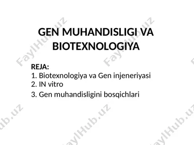 gen muhandisligi va biotexnologiya — PPTX