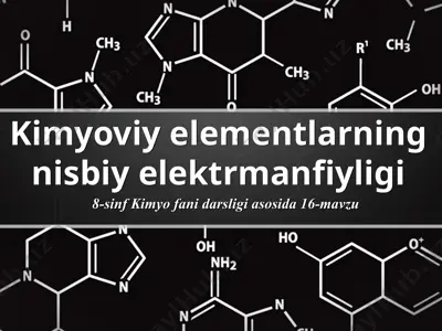 kimyoviy elementlarning nisbiy elektrmanfiyligi. 8 - sinf  — PPTX