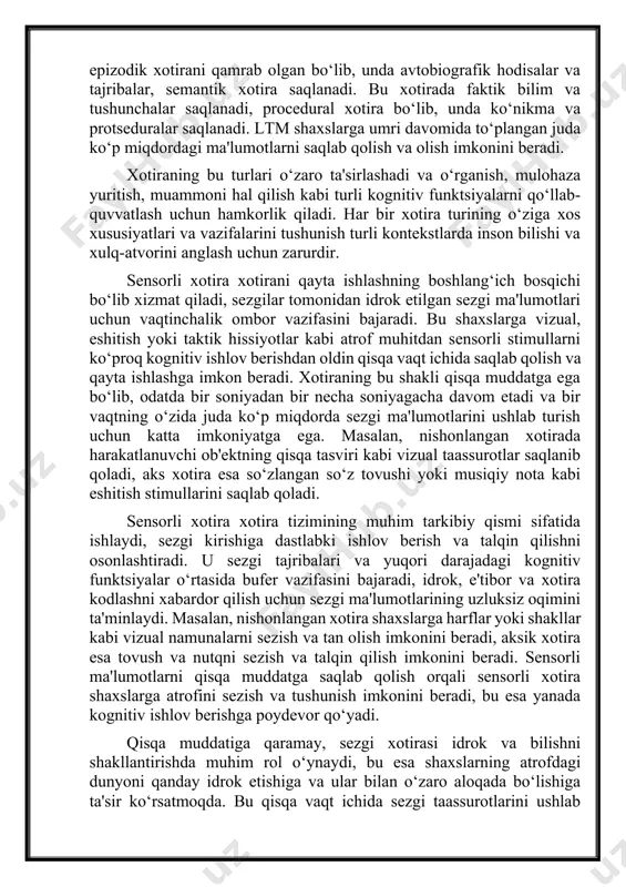 n idrok etilgan sezgi ma'lumotlari uchun vaqtinchalik ombor vazifasini bajaradi. bu shaxslarga vizual, eshitish yoki taktik hissiyotlar kabi atrof muhitdan sensorli stimullarni ko‘proq kognitiv ishlov berishdan oldin qisqa vaqt ichida saqlab qolish va qayta ishlashga imkon beradi. xotiraning bu shakli qisqa muddatga ega bo‘lib, odatda bir soniyadan bir necha soniyagacha davom etadi va bir vaqtning o‘zida juda ko‘p miqdorda sezgi ma'lumotlarini ushlab turish uchun katta imkoniyatga ega. masalan, nishonlangan xotirada harakatlanuvchi ob'ektning qisqa tasviri kabi vizual taassurotlar saqlanib qoladi, aks xotira esa so‘zlangan so‘z tovushi yoki musiqiy nota kabi eshitish stimullarini saqlab qoladi. sensorli xotira xotira tizimining muhim tarkibiy qismi sifatida ishlaydi, sezgi kirishiga dastlabki ishlov berish va talqin qilishni osonlashtiradi. u sezgi tajribalari va yuqori darajadagi kognitiv funktsiyalar o‘rtasida bufer vazifasini bajaradi, idrok, e'tibor va xotira kodlashni xabardor qilish uchun sezgi ma'lumotlarining uzluksiz oqimini ta'minlaydi. masalan, nishonlangan xotira shaxslarga harflar yoki shakllar kabi vizual namunalarni sezish va tan olish …