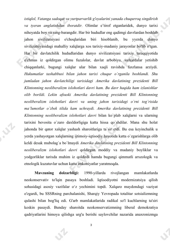 keyinchalik u yerda yashayotgan xalqlarning ijtimoiy-iqtisodiy hayotida katta o`zgarishlarga olib keldi desak mubolag`a bo`lmaydi amerika davlatining prezidenti bill klintonning neoliberalizm islohotlari davri qoldirgan moddiy va madaniy boyliklar va yodgorliklar tarixda muhim iz qoldirdi hamda bugungi qimmatli arxeologik va etnologik kuzatuvlar uchun katta imkoniyatlar yaratmoqda. mavzuning dolzarbligi: 1990-yillarda rivojlangan mamlakatlarda neokonservativ to'lqin pasaya boshladi. iqtisodiyotni modernizatsiya qilish sohasidagi asosiy vazifalar o‘z yechimini topdi. xalqaro maydondagi vaziyat o'zgardi, bu sssrning parchalanishi, sharqiy yevropada totalitar sotsializmning qulashi bilan bog'liq edi. g'arb mamlakatlarida radikal so'l kuchlarning ta'siri keskin pasaydi. bunday sharoitda neokonservatizmning liberal demokratiya qadriyatlarini himoya qilishga urg'u berishi saylovchilar nazarida anaxronizmga aylandi. neokonservativ yetakchilar tayyor bo‘lmagan ijtimoiy, etnik munosabatlarning, yangi dunyo tartibini o‘rnatishning aniq muammolari birinchi o‘ringa chiqdi. natijada 1992 va 1996 yillardagi aqsh prezidentlik saylovlarida. demokratik partiya yetakchisi b.klinton g‘alaba qozondi, 1997 yilda buyuk britaniyada leyboristlar yetakchisi t.bler bosh vazir bo‘ldi, 1998 yilda germaniyada sotsial-demokratlar bundestagdagi ko‘pchilik o‘rinlarni qo‘lga kiritdi va boshqa …