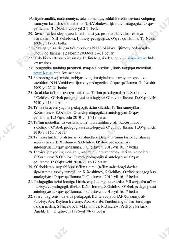 uvchi 2010-yil 16,17 betlar 27. ta’lim metodlari va vositalari. ta’limni tashhis etish. k.xoshimov, s.ochilov. o‘zbek pedagogikasi antologiyasi.o‘quv qo‘llanma.t:.o‘qituvchi 2010-yil 16,17 betlar 28. ta’limni tashkil etish turlari va shakllari. dars – ta’limni tashkil etishning asosiy shakli. k.xoshimov, s.ochilov. o‘zbek pedagogikasi antologiyasi.o‘quv qo‘llanma.t:.o‘qituvchi 2010-yil 16,17 betlar 29. tarbiya jarayoning mohiyati, mazmuni, tarbiya tamoyillari va metodlari. k.xoshimov, s.ochilov. o‘zbek pedagogikasi antologiyasi.o‘quv qo‘llanma.t:.o‘qituvchi 2010-yil 16,17 betlar 30. o`zbekiston respublikasi ta’lim tizimi. (ta’lim sohasidagi davlat siyosatining asosiy tamoyillar. k.xoshimov, s.ochilov. o‘zbek pedagogikasi antologiyasi.o‘quv qo‘llanma.t:.o‘qituvchi 2010-yil 16,17 betlar 31. pedagogika tarixi kursiga kirish. eng kadimgi davrlardan vii asrgacha ta’lim - tarbiya va pedagogik fikrlar. k.xoshimov, s.ochilov. o‘zbek pedagogikasi antologiyasi.o‘quv qo‘llanma.t:.o‘qituvchi 2010-yil 16,17 betlar 32. sharq uyg‘onish davrida pedagogik fikr taraqqiyoti (al-xorazmiy, al-forobiy, abu rayhon beruniy, abu ali ibn sinolarning ta’lim -tarbiyaga oid qarashlari. s.nishonova, m.imomova, r.xasanov. pedagogika tarixi. darslik t.: o‘qituvchi 1996-yil 78-79 betlar 33. xiv-xvi asrlarda movarounnahrda ta’lim-tarbiya va pedagogik fikrlar. s.nishonova, m.imomova, r.xasanov. pedagogika …