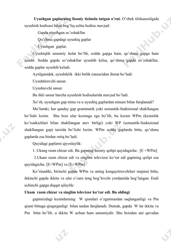 umumiy pm ga ega bo’lgan birdan ortiq w dan tashkil topgan gaplar ham tilimizda mavjud. bunday gaplar uyushgan gaplar deyiladi. yo’l-yo’lakay shuni aytib o’tish kerakki, uyushgan gaplar uyushiq kismli qo’shma gaplardan farqlanadi. buning uchun quyidagilarni qiyoslaymiz: 1. bahor kelsa, bog’lar yashnasa, sayilga chiqamiz. gapning qolipi: [((e1-wpm)- (e2-wpm)-(e3-pm)] 2.bahor kelsa, bog’lar yashnaydi va sayilga chiqamiz. (e1+wpm1) ((e2+wpm2)(e+wpm)) bu ikkala gap uyushiq qismli qo’shma gapdir. birinchi gapda ergash gaplar (bahor kelsa, bog’lar yashnasa) uyushib, bosh gapga tobelanib kelgan. ikkinchi gapda esa bosh gaplar (bog’lar yashnaydi va sayilga chiqamiz) uyushib kelgan va ergash gap (bahor kelsa) ularga bab-baravar tegishlidir. bular uyushiq gaplardir. ma‘lum bo’ladiki, uyushiq gaplar qo’shma gaplar tarkibida bo’ladi. uyushgan gaplar esa o’zbek tilida sodda va qo’shma gaplar orasidagi alohida sintaktik qurilmadir. u kesimdagi w si birdan ortiqligi bilan qo’shma gapga, pmning bittaligi bilan esa sodda gapga yaqinlashadi. sodda va qo’shma gapni belgilashda asosiy omil gapda nechta shakllangan kesimning mavjudligidir. eganing bor-yo’qligi, …
