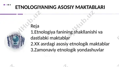 etnologiyaning asosiy maktablari — PPTX
