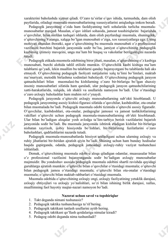 am o’z ichiga qamrab oladi. axloqiy ta’lim-tarbiyaning tarkibiy qismi sifatida pedagog odobi fazilatlarini shakllantirishda ikki yo’nalishdagi aloqador tushunchalarni tahlil qilish maqsadga muvofiqdir: birinchisi – jamiyatning o’qituvchi shaxsiga munosabati; ikkinchisi – o’qituvchi shaxsining jamiyatga munosabati. o’qituvchi odobining mohiyati, asosiy mazmuni pedagogik faoliyat uchun muhim bo’lgan axloqiy sifatlarda ifodalanadi. umuminsoniy va milliy-axloqiy fazilatlar barcha kishilar, hamma kasb egalari, jumladan, o’qituvchi-tarbiyachilar uchun ham juda zarurdir. axloqiy fazilatlar mehnat jarayonida kishining xulqi, fe’l-atvorini tartibga solib turuvchi axloqiy qoidalar, normalar, talablar, mezonlar shaklida ifodalanadi. axloq normalari davlatning turli qonunlari bilan amalga oshiriladigan huquq normalaridan farq qilib, ommaviy odat va namuna kuchi, jamoatchilikning fikri ta’sirida yuzaga keladi. boshqacha qilib aytganda, ijtimoiy voqelik shaxs oldiga ma’lum axloqiy talablar qo’yadi, bu talablar axloq normasi, axloqiy fazilatlar shaklida ifodalanadi. jamiyat o’z faoliyati va istiqboli uchun xizmat qiladigan axloq normalari, talablari, mezonlarini belgilaydi. o’qituvchi umuminsoniy va milliy-axloqiy fazilatlarni o’zlashtirib olishi, tajribada qo’llashi, o’zining dunyoqarashi, mafkurasi vaa axloqiy tajribasi bilan taqqoslash …