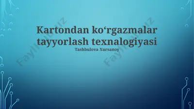 kartondan koʻrgazmalar tayyorlash texnalogiyasi — PPTX