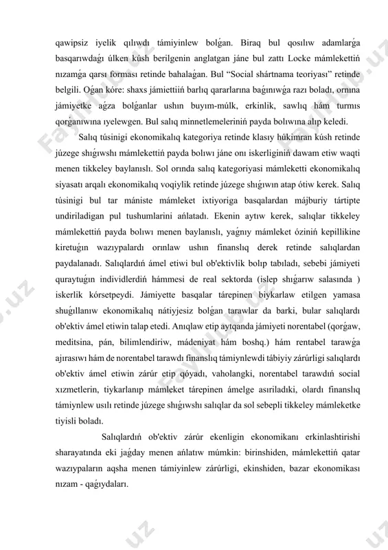 nanslıq támiynlewdi tábiyiy zárúrligi salıqlardı ob'ektiv ámel etiwin zárúr etip qóyadı, vaholangki, norentabel tarawdıń social xızmetlerin, tiykarlanıp mámleket tárepinen ámelge asıriladıki, olardı finanslıq támiynlew usılı retinde júzege shıǵıwshı salıqlar da sol sebepli tikkeley mámleketke tiyisli boladı. salıqlardıń ob'ektiv zárúr ekenligin ekonomikanı erkinlashtirishi sharayatında eki jaǵday menen ańlatıw múmkin: birinshiden, mámlekettiń qatar wazıypaların aqsha menen támiyinlew zárúrligi, ekinshiden, bazar ekonomikası nızam - qaǵıydaları. mámlekettiń atqaratuǵın funkciyaları hám wazıypaları kóp hám bazar ekonomikası rawajlana barıwı menen ayırım social qorǵalan bazar qatnaslarına uyqas kelmaytuǵın wazıypalar joǵala barsa, jańa wazıypalar payda bóle baslaydı. ekonomikanı erkinlashtirishi sharayatında mámlekettiń jańa wazıypaları payda boladı. bularǵa biziń respublikamızda kem támiyinlengenlerge social járdem kórsetiw, bazar ekonomikası infratuzilmasini (sanaatda, awıl xojalıǵında, finans sistemasında ) shólkemlestiriw kiredi. sol erda mámleket kúshli sotsial siyasat ilajların ámelge asırıw ushın pensionerlar, pensiyaxo'rlar, studentler, kóp balalı analardıńlar hám basqalardı kóbirek aqsha menen támiyinlew zárúr ekenligin ańlap sheklengen tovarlar bahosidagi farqni byudjet esabınan qoplaydi hám olarǵa …