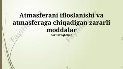 atmasferani ifloslanishi va atmasferaga chiqadigan zararli moddalar — PPTX