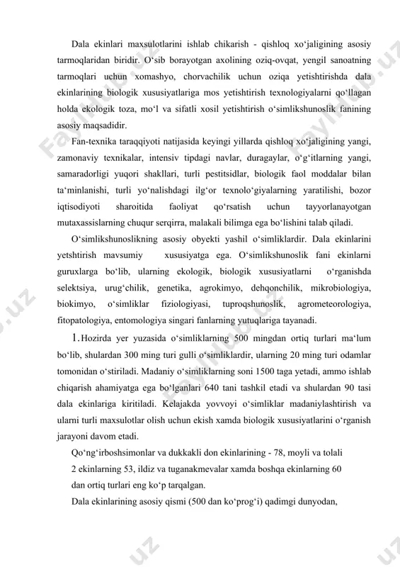 otlar olish uchun ekish xamda biologik xususiyatlarini o‘rganish jarayoni davom etadi. qo‘ng‘irboshsimonlar va dukkakli don ekinlarining - 78, moyli va tolali 2 ekinlarning 53, ildiz va tuganakmevalar xamda boshqa ekinlarning 60 dan ortiq turlari eng ko‘p tarqalgan. dala ekinlarining asosiy qismi (500 dan ko‘prog‘i) qadimgi dunyodan, 100ga yaqin turlari yangi dunyodan kelib chiqqan. amerikadan yevropa, osiyo, afrikaga kartoshka, kungabokar, loviya, qovoq, tamaki, makkajo‘xori, g‘o‘za va boshqa ekinlar keltirilgan. evropa va osiyodan amerikaga bug‘doy, javdar, arpa, suli, sholi, ko‘k no‘xat, no‘xat, beda va boshqa ekinlar olib ketilgan. dunyoda g‘alladosh ekinlar, texnika ekinlari eng ko‘p tarkalgan. yer yuzasidagi ekin maydonlarining 89 foizi osiyo, yevropa va amerikada joylashgan. 3,ekinlarning turlari, navlari, durag‘aylarini joylashtirishda mintaqaning tuproq iqlim sharoiti, o‘simlikning biologik xususiyatlari xisobga olinadi (1jadval). 1. uzun va qisqa kunli dala ekinlari biologiyasining muxitning asosiy omillariga bo‘lgan talablari 1 - jadval ko‘rsatkich ekin qisqa kun uzun kun yorug‘lik quvvati yuqori past faol xarorat yig‘indisi ko‘p …