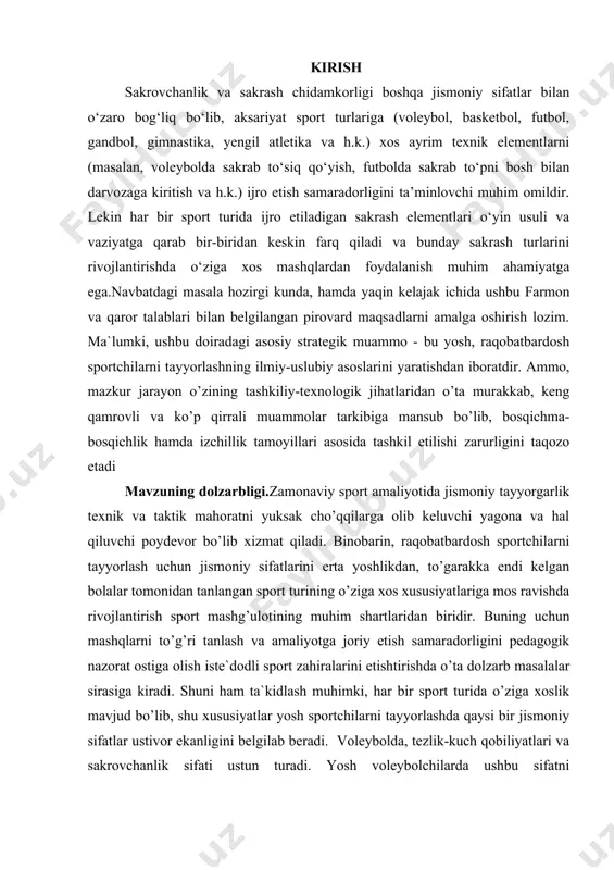tarbiyasida olimpiya sport turlarining muhim bo’lagi sifatida voleybol o’yinini bolalarga o’rgatishda, ularning sakrovchanlik sifatini rivojlantirishda harakatli o’yinlardan foydalanishning ilmiy-uslubiy jihatlari ishlab chiqildi va me`yorida tahlil qilindi. shuningdek voleybol elementlari bilan boyitilgan harakatli o’yinlar voleybol mashg’ulotlarida, voleybol darslarida sinab ko’rildi, hamda ular vositasida sakrovchanlikni takomillashtirish yo’llari tajribalarda ko’rib chiqildi. ishning amaliy ahamiyati. bitiruv malakaviy ishining natijalari quyidagilarda qo’llanilishi mumkin: · boshlang’ich sinflarda jismoniy tarbiya darslari jarayonida; · sinfdan tashqari voleybol mashg’ulotlarini o’tkazishda; · bo’sm larda voleybol mutaxassisligining bolalar va o’smirlarida sakrovchanlikni rivojlantirishda foydalanish mumkin. i bob. yosh voleybolchilarni tayyorlashda jismoniy qobiliyatlarning o’rni 1.1. yosh voleybolchilarni tayyorlashda jismoniy qobiliyatlarni rivojlantirish zarurligi inson bolalikdan o’z yo’nalishidagi harakat malakalarini ongsiz va ongli tarzda bajaradi. natijada shu harakatlar ma`lum jismoniy sifatlar (kuch, tezkorlik, chaqqonlik, chidamkorlik, egiluvchanlik) tusida rivojlana boradi. sekin-asta hayotiy zarur harakat malakalari (yurish, yugurish, sakrash, to’xtash, osilish va h.) sayqal topadi. mutaxassislarning fikricha asosan shu jismoniy sifatlar va hayotiy zarur harakat malakalari harakatli …