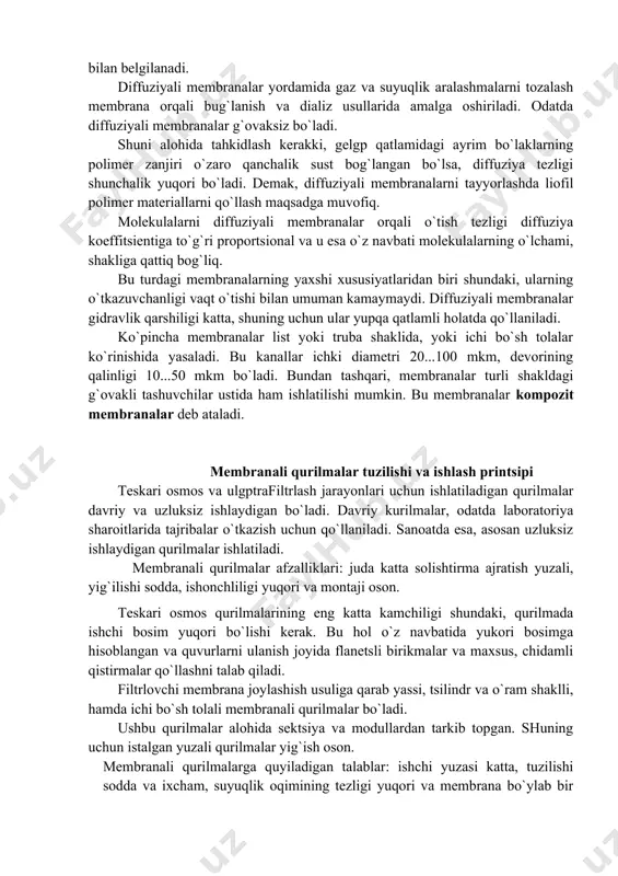 montaj qilish, saqlash va transportirovka davriga yetarli mustahkamlik; 5) ishlatish davrida xossalari o`zgarmasligi kerak. membranalar turli polimer (tsellyuloza, atsetat, poliamid, polisulgpfon), keramika, shisha, metall folgpga va boshqa materiallardan yasaladi. mexanik mustahkamligiga qarab membranalar zichlanuvchi (polimerli) va qattiq strukturali, hamda g`ovakli va g`ovaksiz (diffuziyali) bo`lishi mumkin. g`ovakli membranalar teskari osmos, mikro - va ulgptrafiltrlash jarayonlarini amalga oshirish uchun qo`llaniladi, gazlarni ajratishda esa, kamroq ishlatiladi. bu membranalarning xizmat muddati membrana materialining kimyoviy chidamliligi bilan belgilanadi. diffuziyali membranalar yordamida gaz va suyuqlik aralashmalarni tozalash membrana orqali bug`lanish va dializ usullarida amalga oshiriladi. odatda diffuziyali membranalar g`ovaksiz bo`ladi. shuni alohida tahkidlash kerakki, gelgp qatlamidagi ayrim bo`laklarning polimer zanjiri o`zaro qanchalik sust bog`langan bo`lsa, diffuziya tezligi shunchalik yuqori bo`ladi. demak, diffuziyali membranalarni tayyorlashda liofil polimer materiallarni qo`llash maqsadga muvofiq. molekulalarni diffuziyali membranalar orqali o`tish tezligi diffuziya koeffitsientiga to`g`ri proportsional va u esa o`z navbati molekulalarning o`lchami, shakliga qattiq bog`liq. bu turdagi membranalarning yaxshi xususiyatlaridan biri …