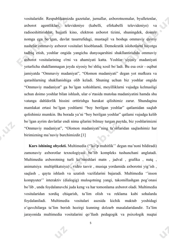 aollashtiradi. ma’lumki, ta’lim oluvchi birinchi marta eshitgan mavzusining faqat to’rtdan bir qismini, ko’rgan materialining esa uchdan bir qisminigina eslab qoladi; ham ko’rib, ham eshitsa axborotning ellik foizini yodda saqlaydi. interaktiv multimedia texnologiyalarida foydalanganda esa bu ko’rsatkich 75% tashkil etadi. multimedia dasturlari orqali o‘qitish o‘quv materialining mazmuniy komponentlarini keng ko‘lamda tizimga keltirishga ko‘maklashadi, ta'lim oluvchilarga ta'limning to‘liq yoki qisqartirilgan variantlarini erkin tanlash va o‘tish imkonini beradi. ta'lim vositalarining yangi shakli nafaqat muloqot, axborotlarni uzatish uchun yangi imkoniyatlarning vujudga kelishiga, balki an'anaviy ta'lim va ma'lum ommaviy axborot vositalari bilan taqqoslaganda zamonaviy madaniyatda o‘zgacha o‘rin olgan yangi muammolarning, yechimlarning, yangi kesishish nuqtalarining vujudga kelishi uchun ham imkoniyatlar yaratadi. kurs ishining predmeti. ko’plab mamlakatlar ta’lim tizimida shaxs ijtimoiylashuvini ta’minlovchi yetakchi omil sifatida ta’lim jarayoni e’tirof etilsa, yurtimizda shaxsning shakllanishida ta’lim va tarbiya jarayoni uzviylikda olib borilishi ta’kidlanadi. ta’lim va tarbiya berishda nazariya va amaliyotni birga olib borish kerak. bunda innovatsion ta’lim metodlaridan unumli foydalanish …