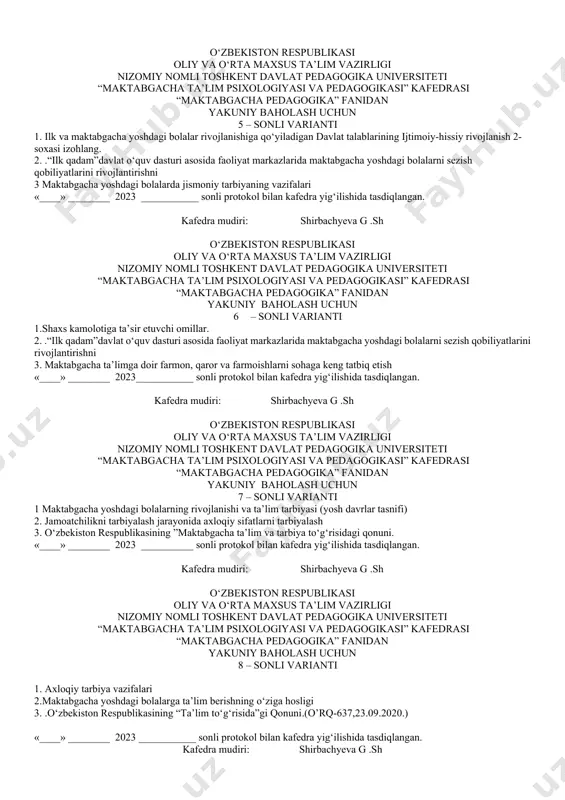 mudiri: shirbachyeva g .sh o‘zbekiston respublikasi oliy va o‘rta maxsus ta’lim vazirligi nizomiy nomli toshkent davlat pedagogika universiteti “maktabgacha ta’lim psixologiyasi va pedagogikasi” kafedrasi “maktabgacha pedagogika” fanidan yakuniy baholash uchun 4 – sonli varianti 1.ilk va maktabgacha yoshdagi bolalar rivojlanishiga qo‘yiladigan davlat talablari (2018 y18 iyun) 2. maktabgacha yoshdagi bolalarda jismoniy tarbiyaning vazifalari 3. .o‘zbekiston respublikasining “ta’lim to‘g‘risida”gi qonuni.(o’rq-637,23.09.2020.) «____» ________ 2023 ___________ sonli protokol bilan kafedra yig‘ilishida tasdiqlangan. kafedra mudiri: shirbachyeva g .sh o‘zbekiston respublikasi oliy va o‘rta maxsus ta’lim vazirligi nizomiy nomli toshkent davlat pedagogika universiteti “maktabgacha ta’lim psixologiyasi va pedagogikasi” kafedrasi “maktabgacha pedagogika” fanidan yakuniy baholash uchun 5 – sonli varianti 1. ilk va maktabgacha yoshdagi bolalar rivojlanishiga qo‘yiladigan davlat talablarining ijtimoiy-hissiy rivojlanish 2-soxasi izohlang. 2. .“ilk qadam”davlat o‘quv dasturi asosida faoliyat markazlarida maktabgacha yoshdagi bolalarni sezish qobiliyatlarini rivojlantirishni 3 maktabgacha yoshdagi bolalarda jismoniy tarbiyaning vazifalari «____» ________ 2023 ___________ sonli protokol bilan kafedra yig‘ilishida tasdiqlangan. kafedra …