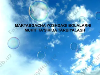 maktabgacha yoshdagi bolalarni muhit ta'sirida tarbiyalash — PPTX