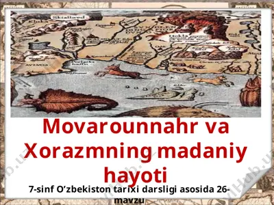 movarounnahr va xorazmning madaniy hayoti. 7 - sinf — PPTX
