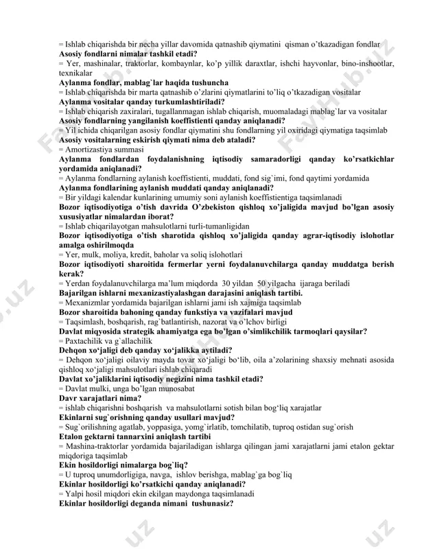 tadigan sub’ektlarning yagona zanjiri aholining oziq-ovqat mahsulotlariga bo‘lgan talabi qanday aniqlanadi? = aholi sonini oziq-ovqatni jon boshiga iste’mol qilish tibbiyot me’yoriga ko‘paytirish va unga aholi daromadlarini hisobga olgan holda o‘zgartirishlar kiritish yo‘li bilan agrar islohotning asosiy yo’nalishlari qanday? = xuquqiy, mulkiy, tashkiliy, iqtisodiy va ijtimoiy islohotlar agrar munosabatlar deb nimaga aytiladi? = yer bilan bog‘liq munosabatlar agrar soxada mulk islohoti qanday amalga oshirilmoqd = mulkni davlat tasarrufidan chiqarilib, xususiylashtirilmoqda asosiy vositalar qaysi manbalardan sotib olinadi? = sof foyda, amortizastiya fondi, real investistiya asosiy fondlarni baholash turlari = boshlang‘ich, tiklash va qoldiq baholar asosiy fondlar haqida tushuncha = ishlab chiqarishda bir necha yillar davomida qatnashib qiymatini qisman o’tkazadigan fondlar asosiy fondlarni nimalar tashkil etadi? = yer, mashinalar, traktorlar, kombaynlar, ko’p yillik daraxtlar, ishchi hayvonlar, bino-inshootlar, texnikalar aylanma fondlar, mablag`lar haqida tushuncha = ishlab chiqarishda bir marta qatnashib o’zlarini qiymatlarini to’liq o’tkazadigan vositalar aylanma vositalar qanday turkumlashtiriladi? = ishlab chiqarish zaxiralari, tugallanmagan …