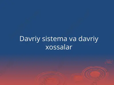 davriy sistema va davriy xossalar — PPTX