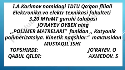 "katyonik polimerizatsiya. kinetik naqshlar" — PPTX
