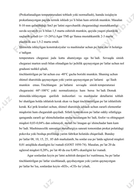 0, 15, 25, .85 deb markalanib, bu sonlar esa po`latda uglerod miqdori 0,01 aniqlikda ekanligini ko`rsatadi (gost 1050-74). masalan, po`lat 20 da uglerod miqdori 0,20%, po`lat 40 da esa 0,40% ekanligini ko`rsatadi. agar sonlardan keyin po`latni achitish darajasi ko`rsatilmasa, bu po`latlar tinchlantirilgan po`latlar xisoblanadi, qayshayotgan yoki yarim qaynayotgan po`latlar bo`lsa, sonlardan keyin «кп», «сп» ko`yiladi, masalan, 08 кп, 20 сп. qaynayotgan po`latlar tinchlantirilgan po`latlarda kremniyning miqdori yo`qligi yoki juda kamligi (<0,07%) bilan farq qiladi, yarim tinchlantirilgan po`latlarda esa martenli miqdori <0,17% legirlanadi. keltirilgai gost 1050-74 bo`yicha sifatli po`latlar metallurgiya sanoati termik ishlanmasdan chiqariladi (issiq prokatlangan normalizatsiya yoki bog`langan) shuning uchun mexanik xossalari normallangandan keyingi holat bilan belgilanadi lekin sanoatning talabi bo`yicha bundan po`latlarni mexanik xossalarining garantiyasi toblab so`ngra bo`shatilgandan keyin, bog`langandan keyin termik ishlangan holatda (yumshatilgan yoki yuqori bo`shatish bog`langan holatda ham aniqlangan bo`lishi mumkin). sifatli konstruksion po`latlar mexanikadan ko`p qirrali sohalarda ishlatiladi, chunki uglerod miqdori va termik ishlash guruhiga …